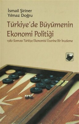 Türkiyede Büyümenin Ekonomi Politiği - Dipnot Yayınları