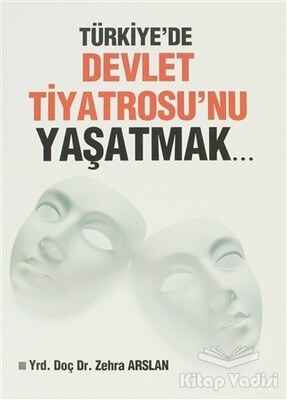Türkiye'de Devlet Tiyatrosu'nu Yaşatmak... - Sahhaflar Kitap Sarayı