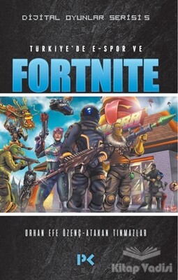 Türkiye'de E-Spor ve Fortnite - Dijital Oyunlar Serisi 5 - Profil Kitap