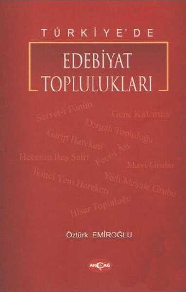 Akçağ Yayınları - Türkiye'de Edebiyat Toplulukları