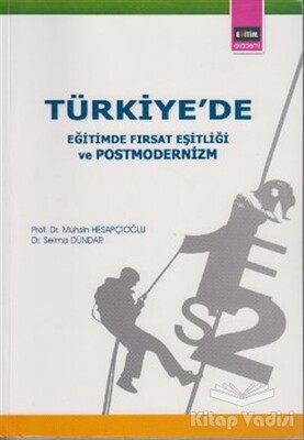 Türkiye’de Eğitimde Fırsat Eşitliği ve Postmodernizm - Eğitim Yayınevi