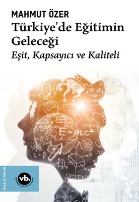 Türkiye'de Eğitimin Geleceği - Vakıfbank Kültür Yayınları
