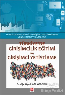 Türkiye'de Girişimcilik Eğitimi ve Girişimci Yetiştirme - 1