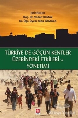 Türkiyede Göçün Kentler Üzerindeki Etkileri ve Yönetimi - Ekin Yayınevi