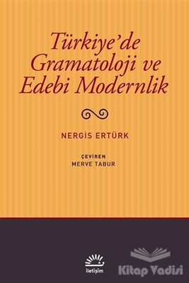 Türkiye'de Gramatoloji ve Edebi Modernlik - İletişim Yayınları
