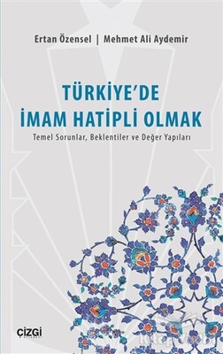 Türkiye’de İmam Hatipli Olmak - Çizgi Kitabevi Yayınları