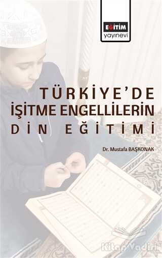 Eğitim Yayınevi - Türkiye’de İşitme Engellilerin Din Eğitimi
