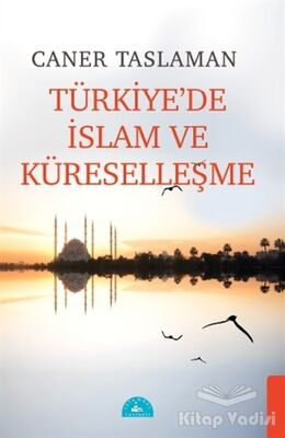 Türkiye'de İslam ve Küreselleşme - 1
