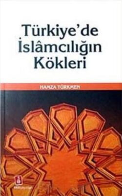 Türkiye'de İslamcılığın Kökleri - 1