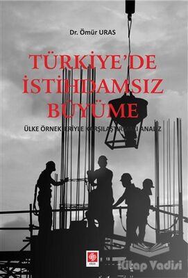 Türkiye'de İstihdamsız Büyüme - 1