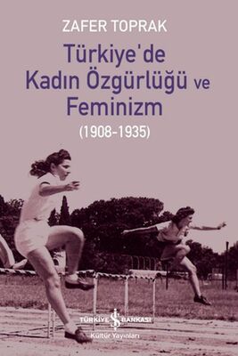 Türkiye’de Kadın Özgürlüğü ve Feminizm - 1