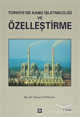 Türkiye'de Kamu İşletmeciliği ve Özelleştirme - Ekin Yayınevi