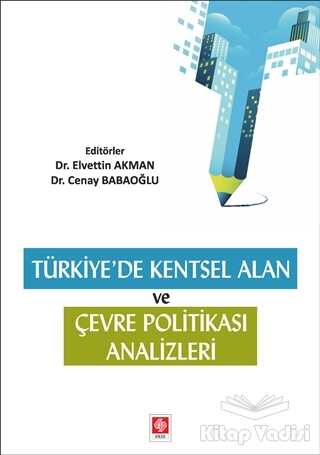 Ekin Yayınevi - Türkiye'de Kentsel Alan ve Çevresel Politika Analizleri