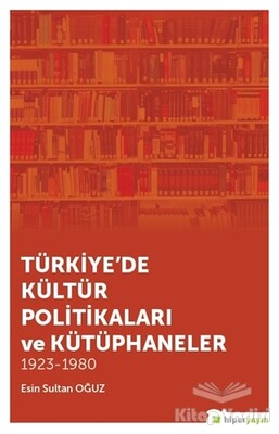 Türkiye'de Kültür Politikaları ve Kütüphaneler - Hiperlink Yayınları