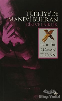 Türkiye’de Manevi Buhran Din ve Laiklik - 1