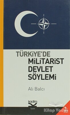 Türkiye’de Militarist Devlet Söylemi - Kadim Yayınları