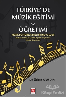 Türkiye'de Müzik Eğitimi ve Öğretimi - Ekin Yayınevi