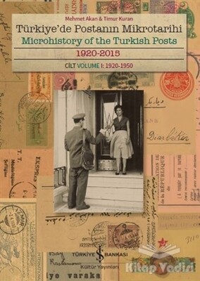 Türkiye'de Postanın Mikrotarihi - Microhistory of the Turkish Posts - İş Bankası Kültür Yayınları