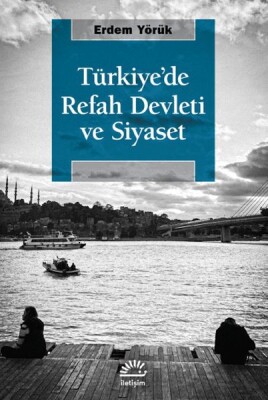 Tu¨rkiye’de Refah Devleti ve Siyaset - İletişim Yayınları
