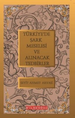 Türkiye'de Şark Meselesi ve Alınacak Tedbirler - 1