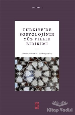 Türkiye’de Sosyolojinin Yüz Yıllık Birikimi - Ketebe Yayınları