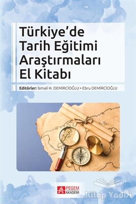 Türkiye’de Tarih Eğitimi Araştırmaları El Kitabı - Pegem Akademi Yayıncılık