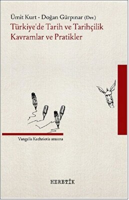 Türkiye'De Tarih Ve Tarihçilik - Heretik Yayıncılık