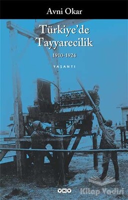 Türkiye’de Tayyarecilik (1910-1924) - Yapı Kredi Yayınları