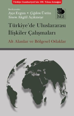 Türkiye’de Uluslararası İlişkiler Çalışmaları - İmge Kitabevi Yayınları