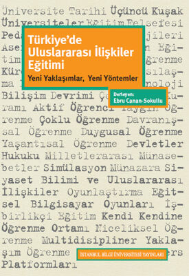 Türkiye'de Uluslararası İlişkiler Eğitimi: Yeni Yaklaşımlar, Yeni Yöntemler - 1