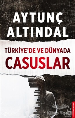 Türkiye’de ve Dünyada Casuslar - Destek Yayınları