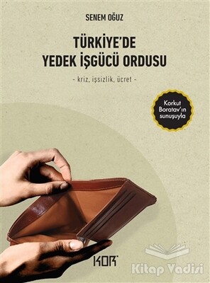 Türkiye’de Yedek İşgücü Ordusu - Kor Kitap
