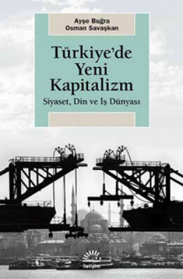 Türkiye'de Yeni Kapitalizm Siyaset, Din ve İş Dünyası - 1
