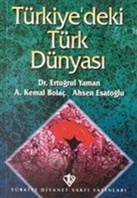 Türkiye`deki Türk Dünyası - Türkiye Diyanet Vakfı Yayınları