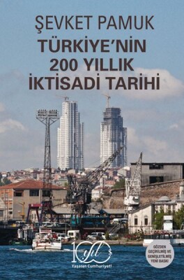 Türkiye’nin 200 Yıllık İktisadi Tarihi - İş Bankası Kültür Yayınları