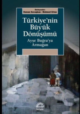 Türkiye'nin Büyük Dönüşümü - İletişim Yayınları