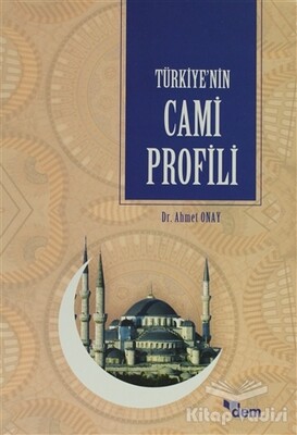 Türkiye’nin Cami Profili - Dem Yayınları
