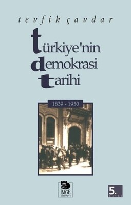 Türkiye’nin Demokrasi Tarihi 1839-1950 - İmge Kitabevi Yayınları