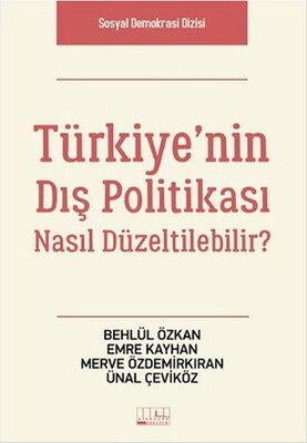 Türkiye’nin Dış Politikası Nasıl Düzeltilebilir? - Alabanda Yayınları
