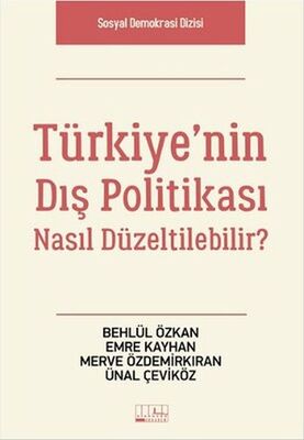 Türkiye’nin Dış Politikası Nasıl Düzeltilebilir? - 1
