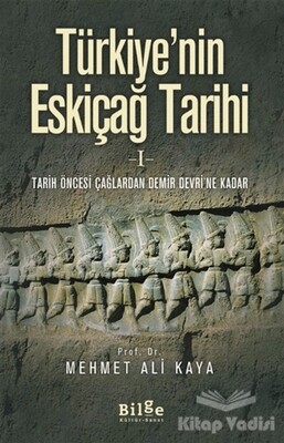 Türkiye'nin Eskiçağ Tarihi 1 - Bilge Kültür Sanat