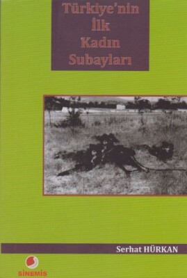 Türkiye'nin İlk Kadın Subayları - Sinemis Yayınları