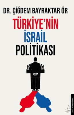 Türkiye’nin İsrail Politikası - Destek Yayınları