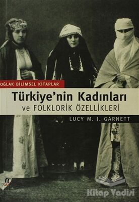 Türkiye’nin Kadınları ve Folklorik Özellikleri - 1