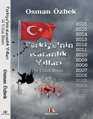 Türkiye’nin Karanlık Yılları 14 Yıllık Enkaz - Alibi Yayıncılık