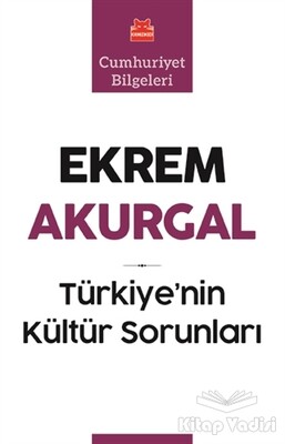 Türkiye’nin Kültür Sorunları ve Anadolu Uygarlıklarının Dünya Tarihindeki Önemi - Kırmızı Kedi Yayınevi