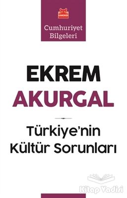 Türkiye’nin Kültür Sorunları ve Anadolu Uygarlıklarının Dünya Tarihindeki Önemi - 1