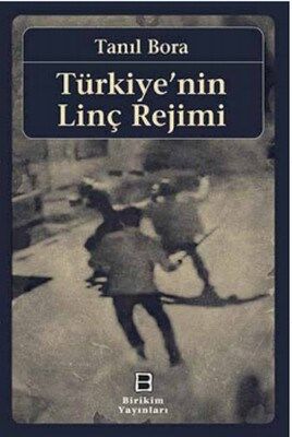 Türkiyenin Linç Rejimi - 1