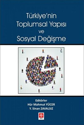 Türkiyenin Toplumsal Yapısı ve Sosyal Değişme - Ekin Yayınları