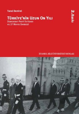 Türkiye'nin Uzun On Yılı - İstanbul Bilgi Üniversitesi Yayınları